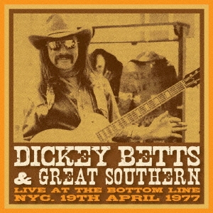 Dickey Betts &Great Southern/饤֡åȡܥȥࡦ饤NYC1977ǯ419[BSMF7684]