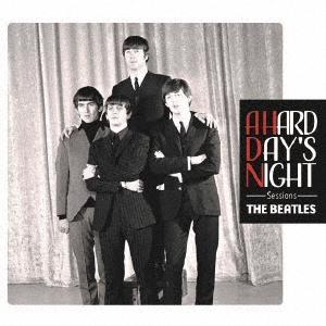 The Beatles/A HARD DAY'S NIGHT Sessions[EGDR-0207]