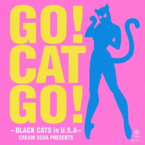 CREAM SODA Presents -Ｇo! Cat Go! Black Cats in USA ［CD+DVD］