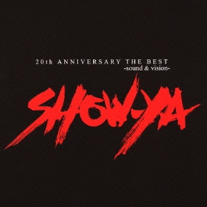 SHOW-YA THE BEST SOUND & VISION ［CD+DVD］＜スペシャルパッケージ盤＞