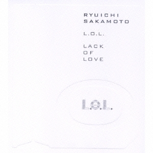 坂本龍一/L.O.L.(LACK OF LOVE)
