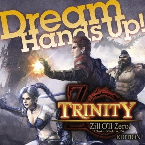 Hands Up! TRINITY Zill Oll Zero Edition ［CD+DVD］