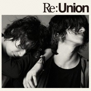 Re:Union ［CD+DVD］