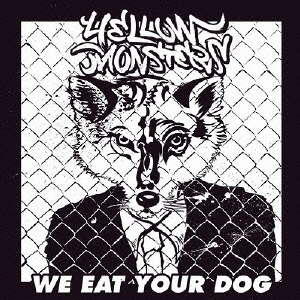 WE EAT YOUR DOG