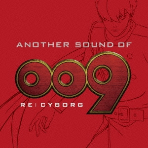 ANOTHER SOUND OF 009 RE:CYBORG
