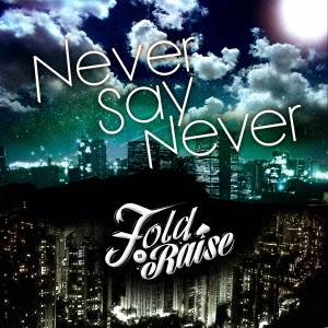 Fold or Raise/Never Say Never[FORNSN-1]