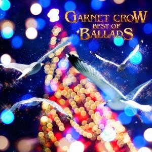 GARNET CROW/GARNET CROW BEST OF BALLADS[GZCA-5268]