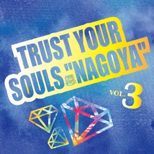 TRUST YOUR SOULS "NAGOYA"vol.3