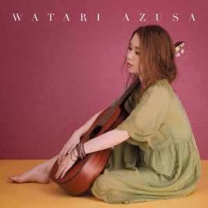 WATARI AZUSA ［CD+DVD］＜初回生産限定盤＞