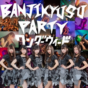 ワンダーウィード/BANJIKYUSU PARTY (A-Type)[JH-0023]