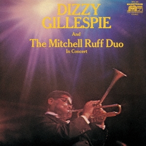 Dizzy Gillespie &The Mitchell - Ruff Duo/イン・コンサート＜完全限定生産盤＞[CDSOL-45211]