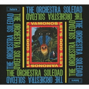 The Orchestra Soledad/バモノス/レッツ・ゴー