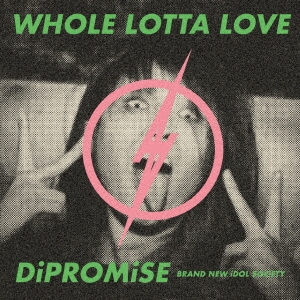 WHOLE LOTTA LOVE/DiPROMiSE ［CD+DVD］＜初回限定盤＞