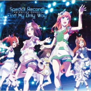 ウマ娘 プリティーダービー ウマ娘 プリティーダービー Animation Derby 03 Special Record Find My Only Way