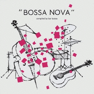 "BOSSA NOVA" compiled by bar bossa