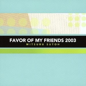 FAVOR OF MY FRIENDS 2003