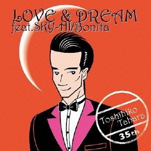 LOVE & DREAM feat.SKY-HI/Bonita ［CD+DVD］