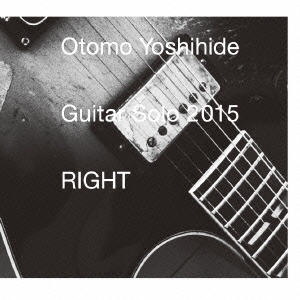 大友良英/Guitar Solo 2015 RIGHT