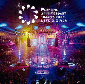 Perfume/Perfume Anniversary 10days 2015 PPPPPPPPPP LIVE ס̾ס[UPBP-1007]