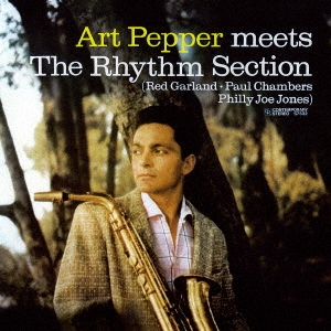 Art Pepper/Art Pepper Meets The Rhythm Section