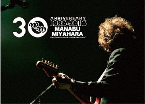 宮原学/The 30th Anniversary I,MANABU MIYAHARA LIVE 2016