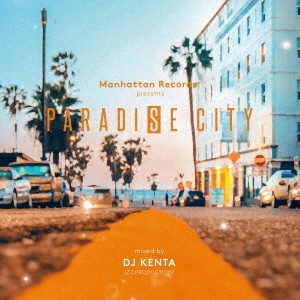 PARADISE CITY mixed by DJ KENTA(ZZ PRODUCTION)