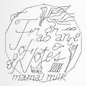 mama!milk/Fragrance of Notes[DS-001]