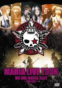 MARIA LIVE TOUR WE ARE MARIA 2007 ～YOU GO!!～