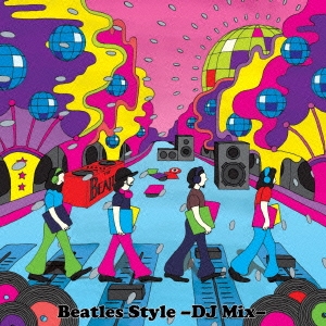 Beatles Style -DJ Mix-