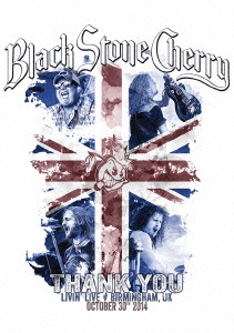 ブラック・ストーン・チェリー - サンキュー:リヴィング・ライヴ - バーミンガム UK 2014 ［Blu-ray Disc+2CD］＜初回生産限定盤＞