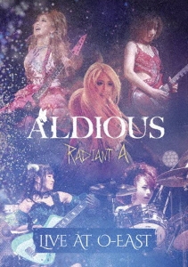 Aldious/Radiant A Live at O-EAST[ALDI-008]