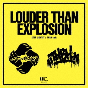 STEP LIGHTLY/LOUDER THAN EXPLOSION[TOL-035]