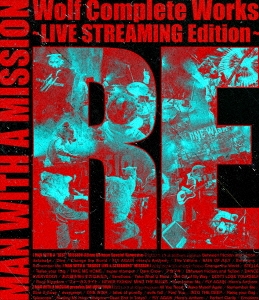 MAN WITH A MISSION/Wolf Complete Works LIVE STREAMING Edition RE[SRXL-318]