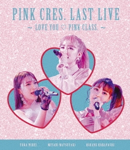 PINK CRES./PINK CRES. LAST LIVE LOVE YOU  PINK CLASS. [UFXW-1020]