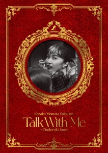 百田夏菜子 Solo Live Talk With Me ～Cinderella time～ LIVE DVD