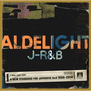 JUJU/ALDELIGHT J-R&B -A NEW STANDARD FOR JAPANESE R&B 1996-2010-[MHCL-2982]