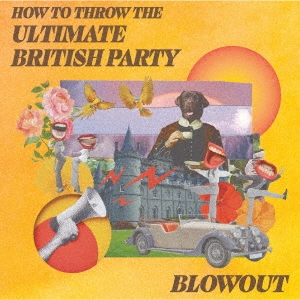 TOWER RECORDS ONLINE㤨Blowout/HOW TO THROW THE ULTIMATE BRITISH PARTY[RBCP-3473]פβǤʤ2,750ߤˤʤޤ