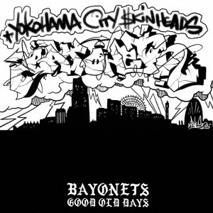 BAYONETS/GOOD OLD DAYS