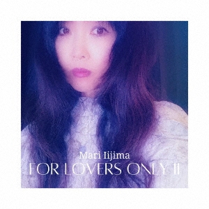 飯島真理/For Lovers Only II