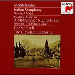 メンデルスゾーン:交響曲第4番「イタリア」&劇音楽「夏の夜の夢」他
