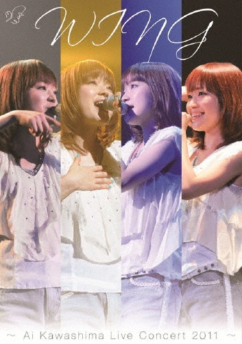WING～Ai Kawashima Live Concert 2011～