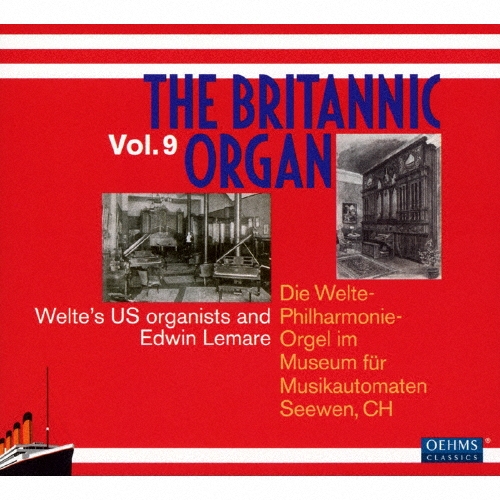 エドウィン・ヘンリー・ルメア/The Britannic Organ Vol.9 - Welte's US Organists and Edwin Lemare[OC848]
