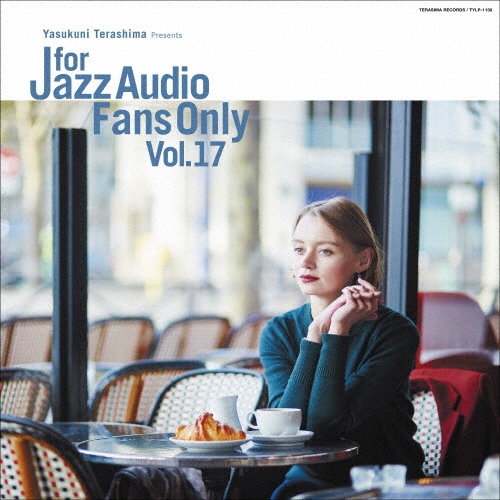 For Jazz Audio Fans Only Vol.17＜完全限定プレス盤＞