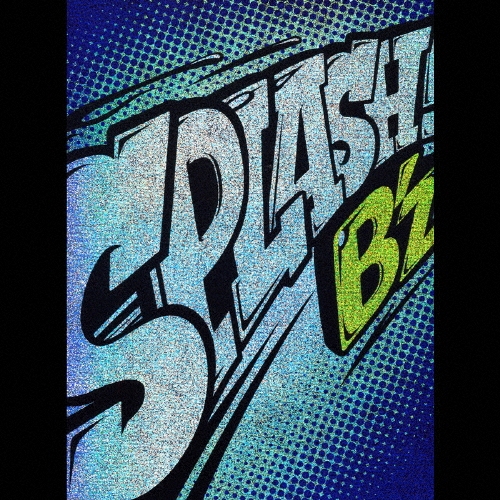 SPLASH! ［CD+DVD］＜初回限定盤B＞/B'z