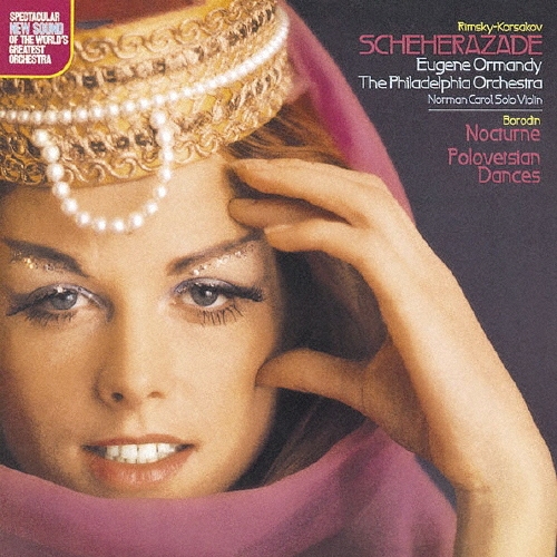 R=コルサコフ:シェエラザード&ボロディン:ダッタン人の踊り / ユージン・オーマンディ, フィラデルフィア管弦楽団＜完全生産限定盤＞