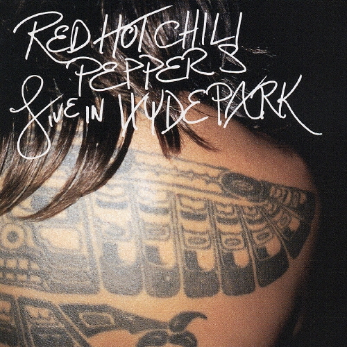 ライヴ・イン・ハイド・パーク/Red Hot Chili Peppers