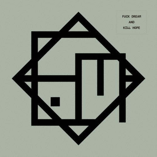 ファック・ドリーム・アンド・キル・ホープ