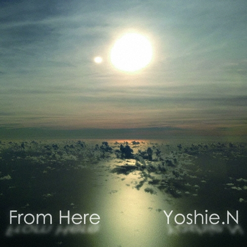 Yoshie.N/From Here[MSR004]