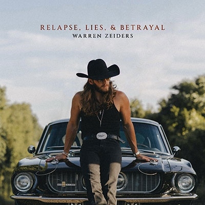 Warren Zeiders/Relapse, Lies, &Betrayal[9362483649]