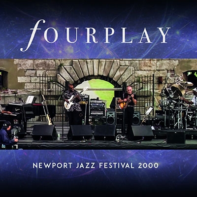 Fourplay/Newport Jazz Festival 2000ס[IACD10945]